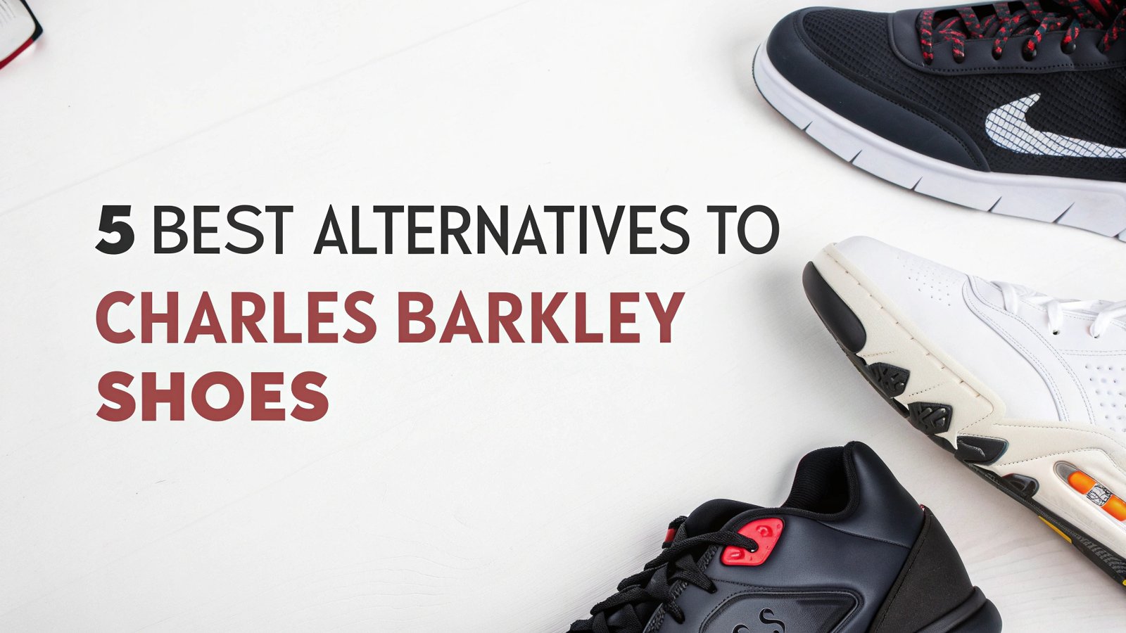 You are currently viewing 5 Best Alternatives To Charles Barkley Shoes: Best Choices For You