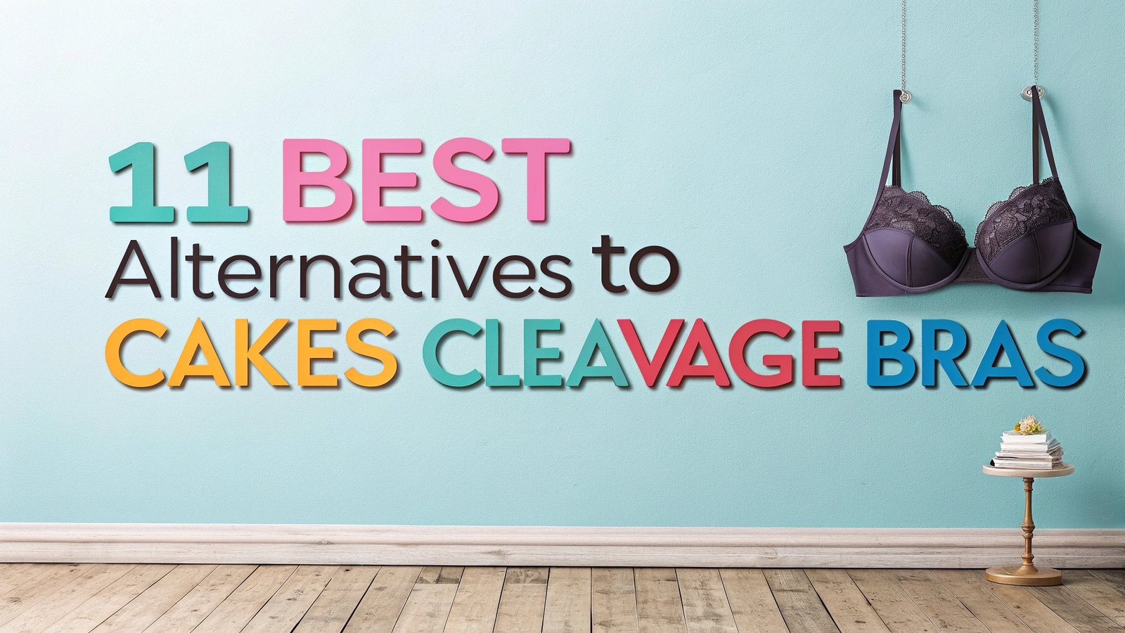 You are currently viewing 11 Best Alternatives to CAKES Cleavage Bras: Perfect Push-Up Support
