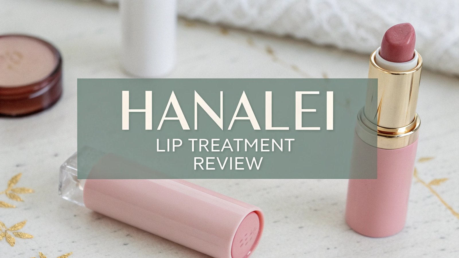 You are currently viewing Hanalei Lip Treatment Review: Ultimate Hawaiian Lip Care