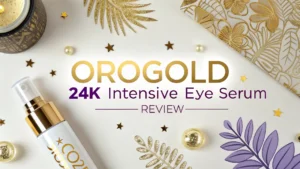 Read more about the article OROGOLD 24K Intensive Eye Serum Review: Does This Actually Work?