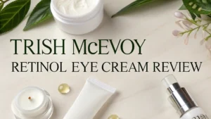 Read more about the article Trish McEvoy Retinol Eye Cream Review: Live Up To The Hype?