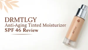 Read more about the article DRMTLGY Anti-Aging Tinted Moisturizer SPF 46 Review: The Ultimate Guide