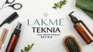 Read more about the article Lakmé Teknia Frizz Control Protector Review: Your Ultimate Guide