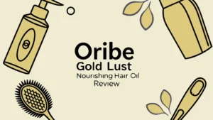 Read more about the article Oribe Gold Lust Nourishing Hair Oil Review: Step-by-Step Guide