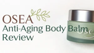 Read more about the article OSEA Anti-Aging Body Balm Review: Does This Actually Work?