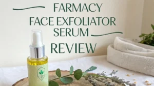 Read more about the article Farmacy Face Exfoliator Serum Review 2026: Worth the Price Tag?