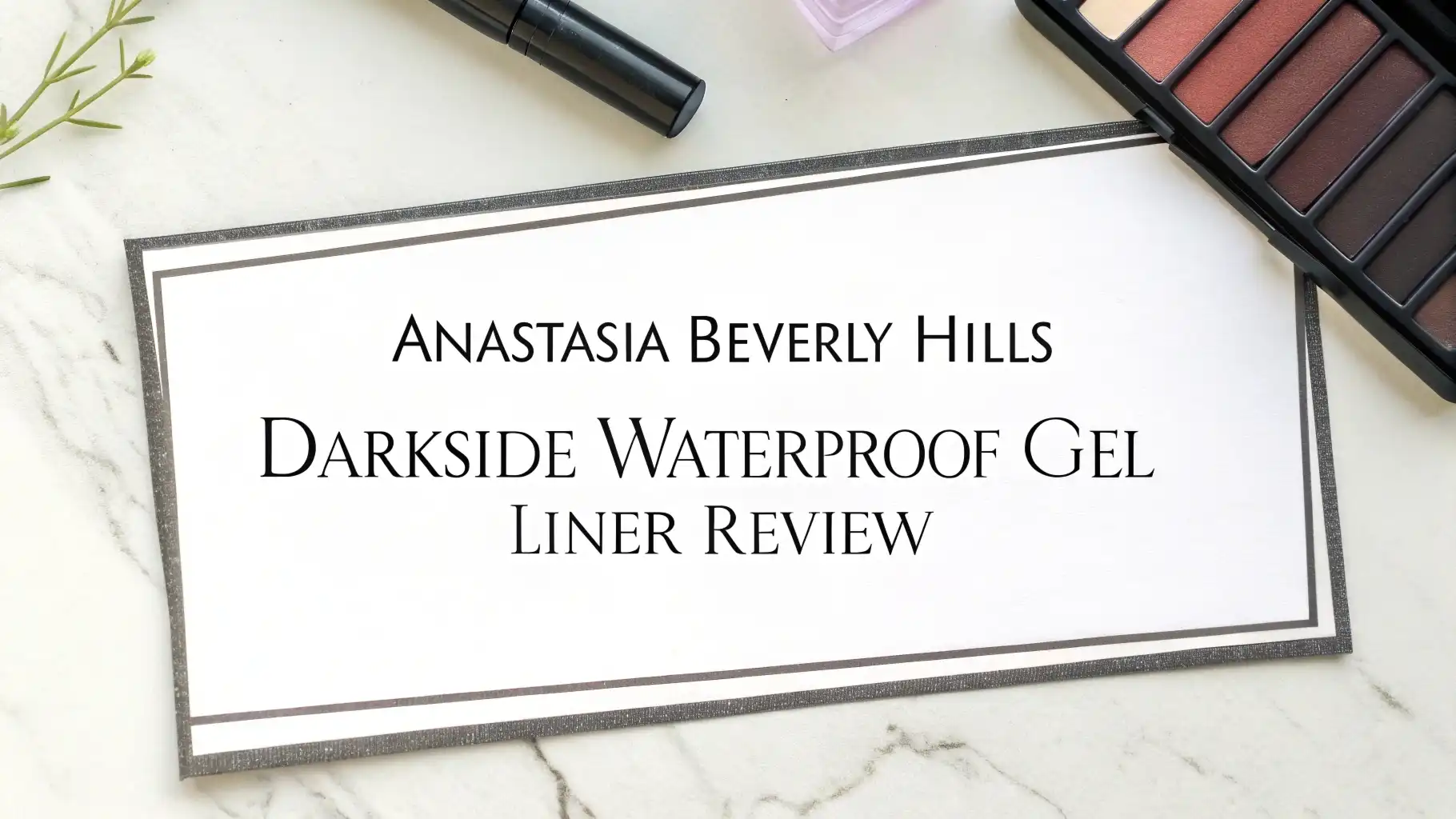 You are currently viewing Anastasia Beverly Hills Darkside Waterproof Gel Liner Review 2026