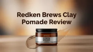 Read more about the article Redken Brews Clay Pomade Review: Worth Switching?