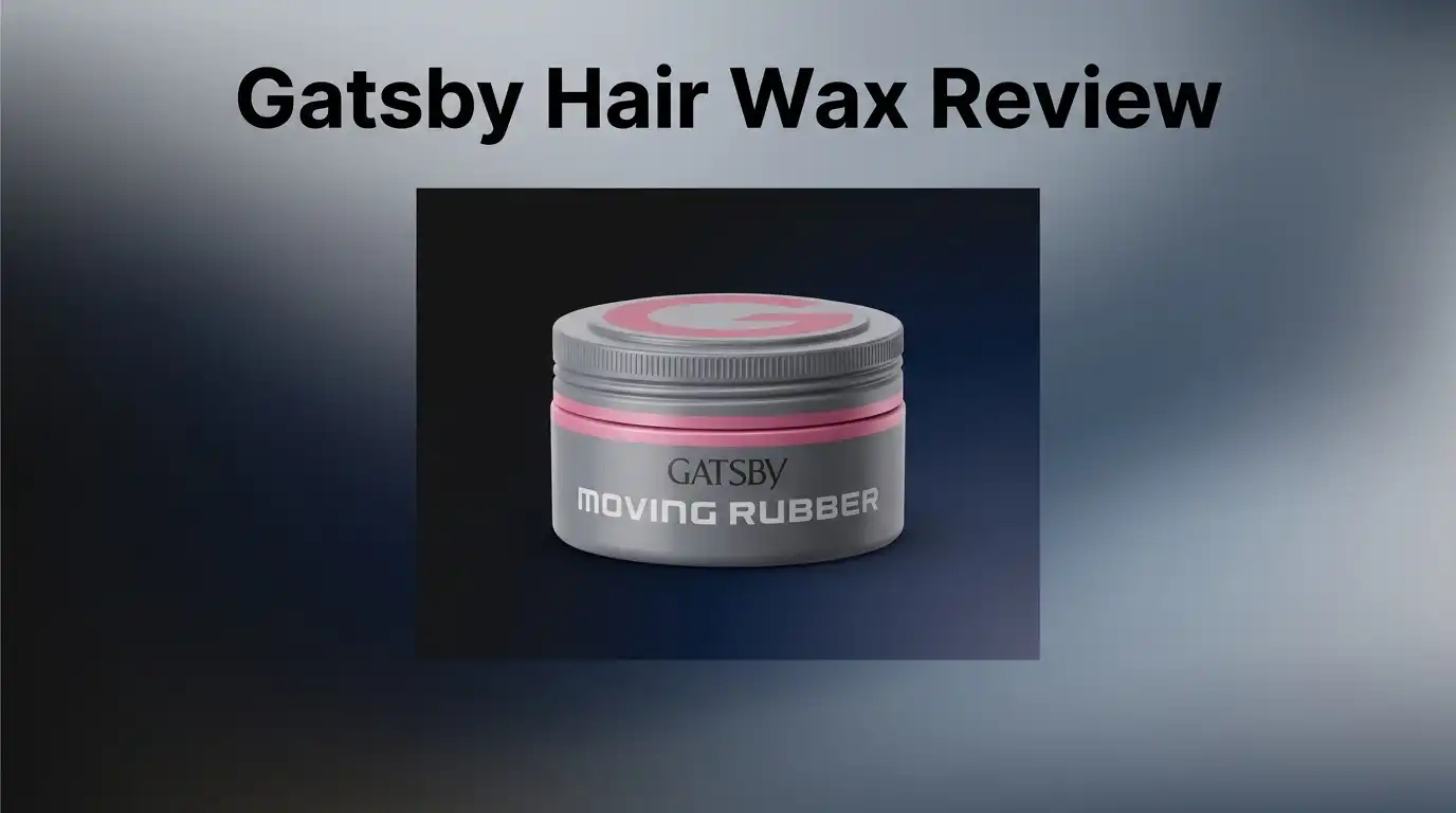 Read more about the article Gatsby Hair Wax Review 2026: Is It Worth Buying?