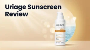 Read more about the article Uriage Sunscreen Review 2026: Worth Buying?