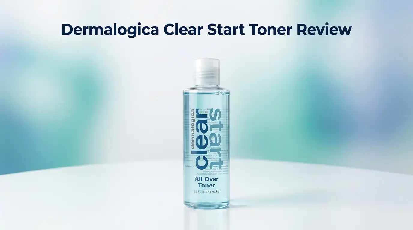 Read more about the article Dermalogica Clear Start Toner Review 2026: Worth Buying?
