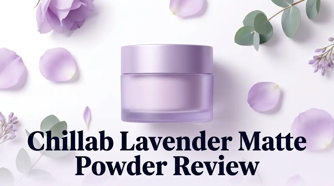 You are currently viewing Chillab Lavender Matte Powder Review 2026: Worth Buying?