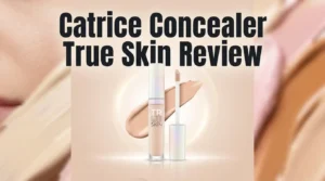 Read more about the article Catrice Concealer True Skin Review 2026: Worth Buying?