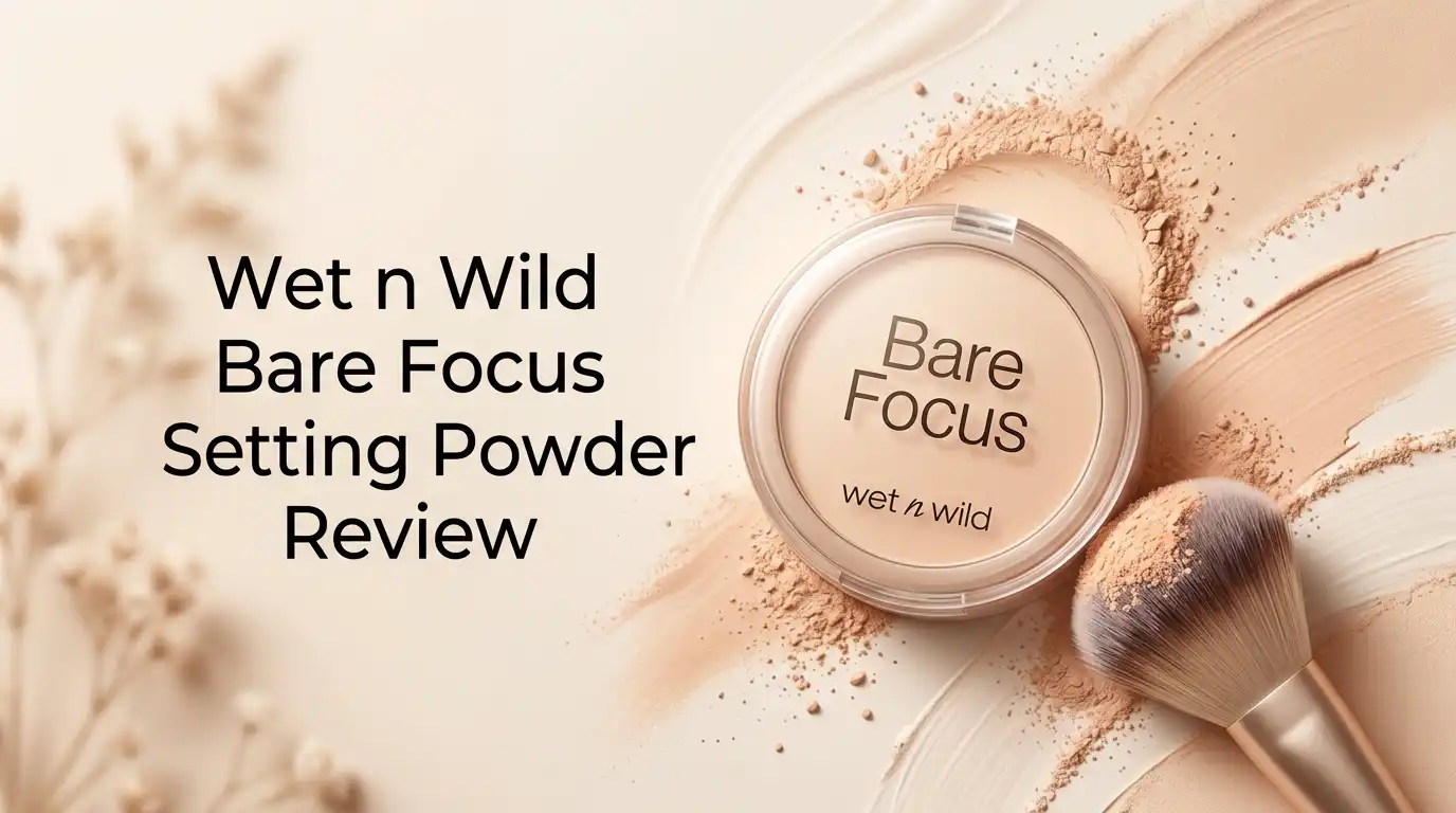 Read more about the article Wet n Wild Bare Focus Setting Powder Review 2026: Does It Really Work?