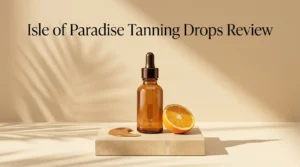 Read more about the article Isle of Paradise Tanning Drops Review 2026: Buyer’s Guide