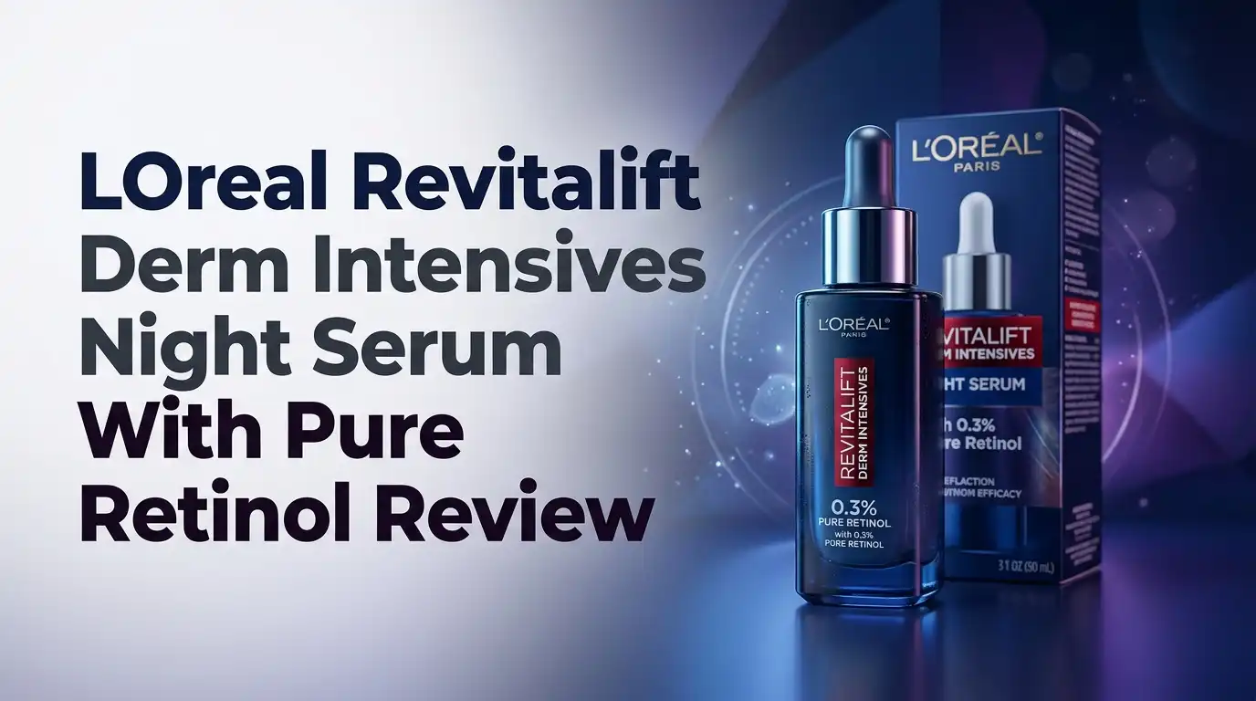 Read more about the article LOreal Revitalift Derm Intensives Night Serum With Pure Retinol Review 2026