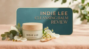 Read more about the article Indie Lee Cleansing Balm Review 2026: Is It Worth Buying?